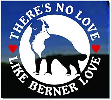 Berner Aşk Gibi Aşk Yok ~ Bernese Dağ Köpeği Vinil Pencere Çıkartması Köpek Sticker